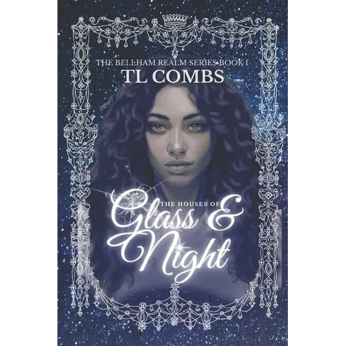 The Houses of Glass & Night: The Bellham Realm Series: Book I