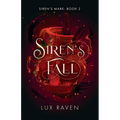 Siren's Fall: A Paranormal Romance (Siren's Mark Book 2)