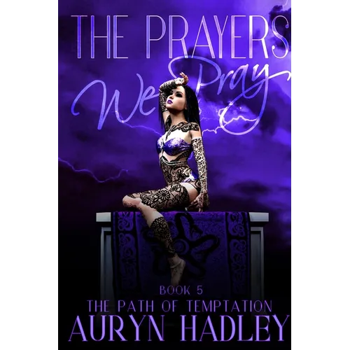 The Prayers We Pray