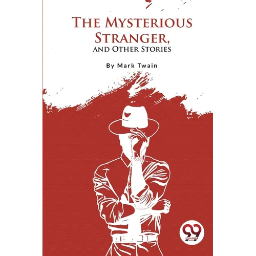 The Mysterious Stranger, and Other Stories