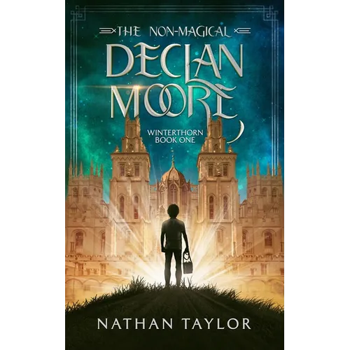 The Non-Magical Declan Moore: Winterthorn Book One