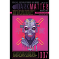 Dark Matter Magazine Issue 007