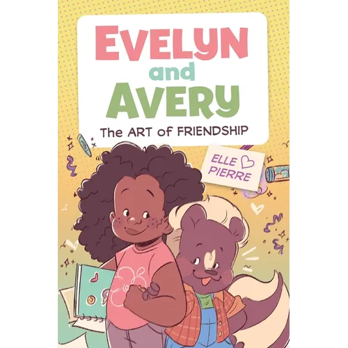 Evelyn and Avery: The Art of Friendship: A Graphic Novel