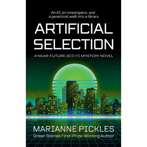 Artificial Selection: A Near-Future Science Fiction Mystery Novel