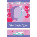 Worthy in Love