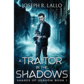 A Traitor in the Shadows: Shards of Shadow Book 1