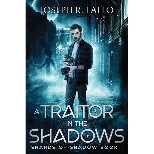A Traitor in the Shadows: Shards of Shadow Book 1