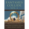 Fantasies Collide, Vol. 4: A Fantasy Short Story Series