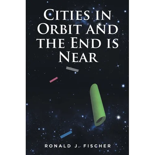 Cities in Orbit and the End is Near