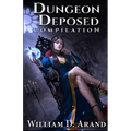 Dungeon Deposed: Compilation: Dark Lord's Landing (Books 1-3)
