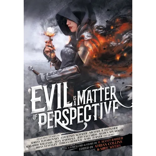 Evil is a Matter of Perspective: An Anthology of Antagonists
