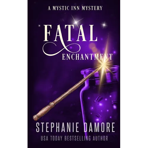 Fatal Enchantment: A Paranormal Cozy Mystery