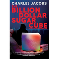 The Billion Dollar Sugar Cube