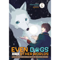 Even Dogs Go to Other Worlds: Life in Another World with My Beloved Hound (Manga) Vol. 6