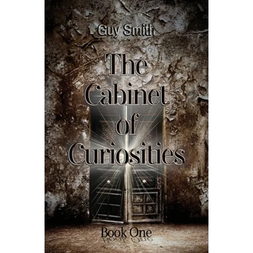 The Cabinet of Curiosities: Book One
