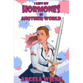 I Left My Hormones In Another World: Vol. 1