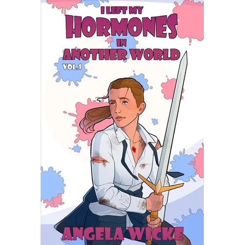 I Left My Hormones In Another World: Vol. 1