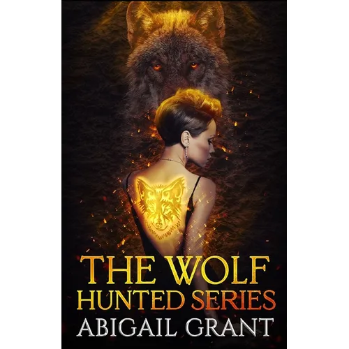 The Wolf Hunted Series: Books 1-5 (YA Wolf Shifter Romance)