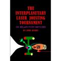 The Interplanetary Laser Jousting Tournament or Relativity Revised
