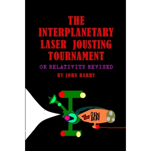 The Interplanetary Laser Jousting Tournament or Relativity Revised