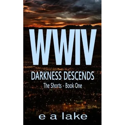 WWIV - Darkness Descends: The Shorts - Book 1