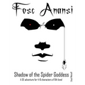 Fosc Anansi - Shadow of the Spider Goddess: A 1E/OSRIC and 5E adventure