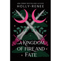 A Kingdom of Fire and Fate