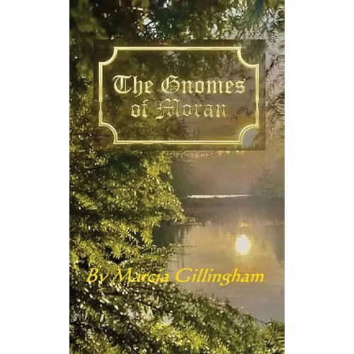 The Gnomes of Moran