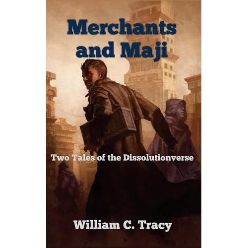 Merchants and Maji: Two Tales of the Dissolutionverse