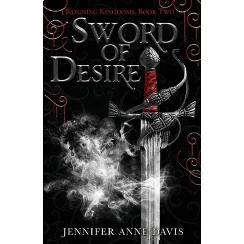 Sword of Desire: Reigning Kingdoms, Book 2
