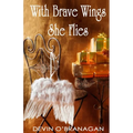 With Brave Wings She Flies: A Short Story