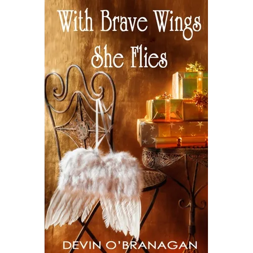 With Brave Wings She Flies: A Short Story