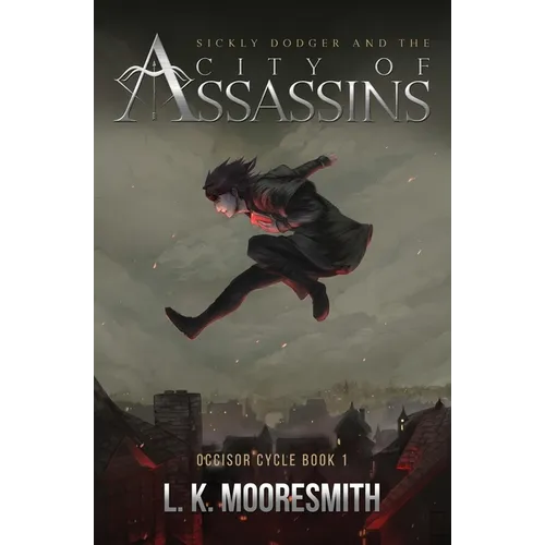 Sickly Dodger and the City of Assassins: Occisor Cycle Book 1