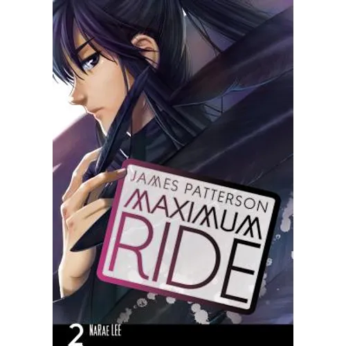 Maximum Ride: The Manga, Vol. 2: Volume 2