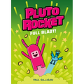 Pluto Rocket: Full Blast! (Pluto Rocket #3)