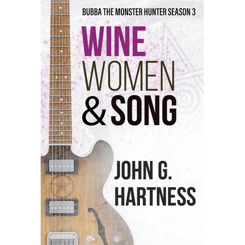 Wine, Women, & Song: Bubba the Monster Hunter Season 3