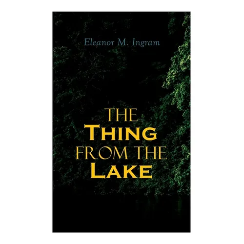 The Thing from the Lake: Gothic Mystery Novel