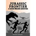 Jurassic Frontier: A Lassen Malone Adventure