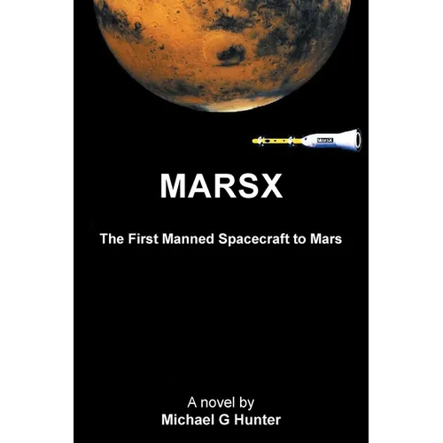 Marsx: The First Manned Spacecraft to Mars