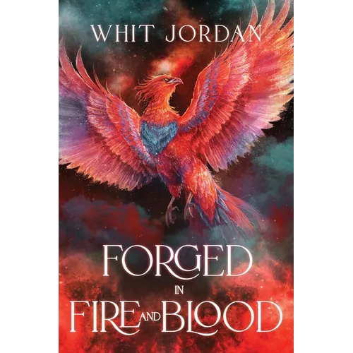 Forged in Fire and Blood