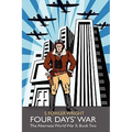 Four Days' War: The Alternate World War II, Book Two
