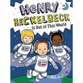 Henry Heckelbeck Is Out of This World