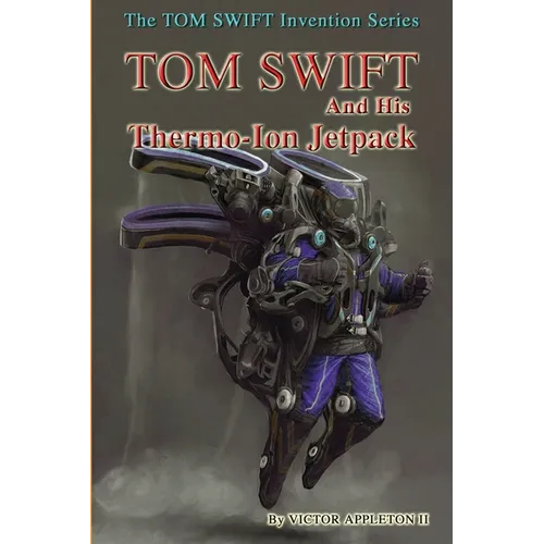 Tom Swift and His Thermo-Ion Jetpack