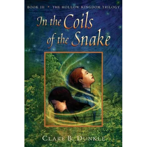 In the Coils of the Snake: Book III -- The Hollow Kingdom Trilogy