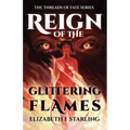 Reign of the Glittering Flames