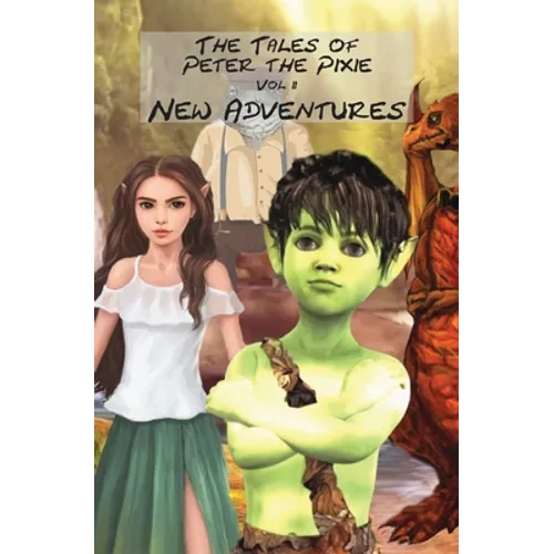 The Tales of Peter the Pixie Vol 2 New Adventures: New Adventures