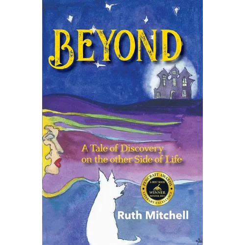 Beyond: A Tale of Discovery on the Other Side of Life