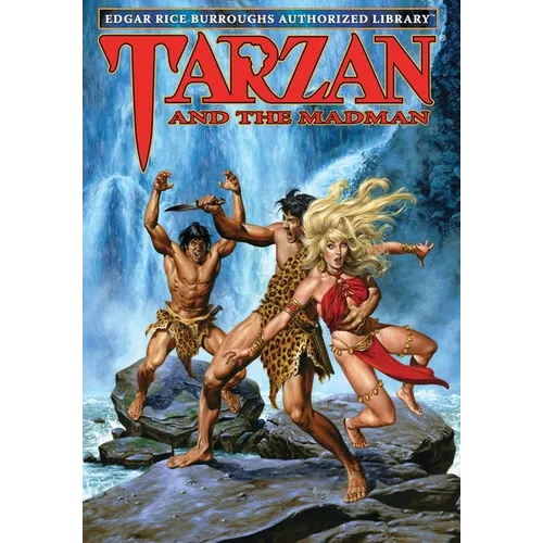 Tarzan and the Madman: Edgar Rice Burroughs Authorized Library
