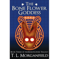 The Bone Flower Goddess (The Bone Flower Trilogy Book 3)