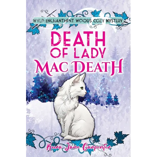 Death of Lady MacDeath: Wyld Enchantment Woods Cozy Mystery